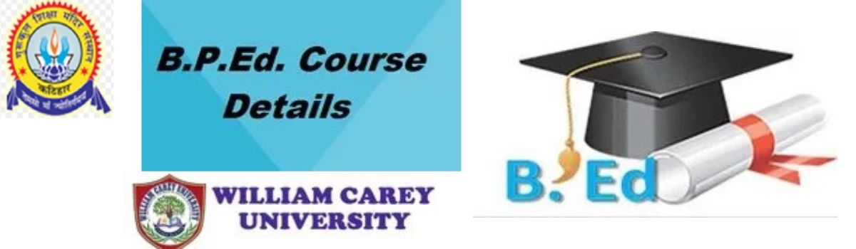 Education and Training,Bihar Board Of Open School And Examination,B.P.ED. Education Course,B.ED Education Course,William Carey University